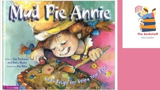 Mud Pie Annie- Gods Recipe For Doing Your Best Storytelling For Kids