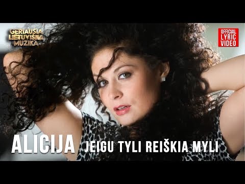 Alicija - Jeigu Tyli Reiškia Myli (Official Lyric Video). Lietuviškos Dainos