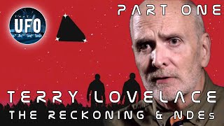 Terry Lovelace - The Reckoning & NDEs - Part One || That UFO Podcast