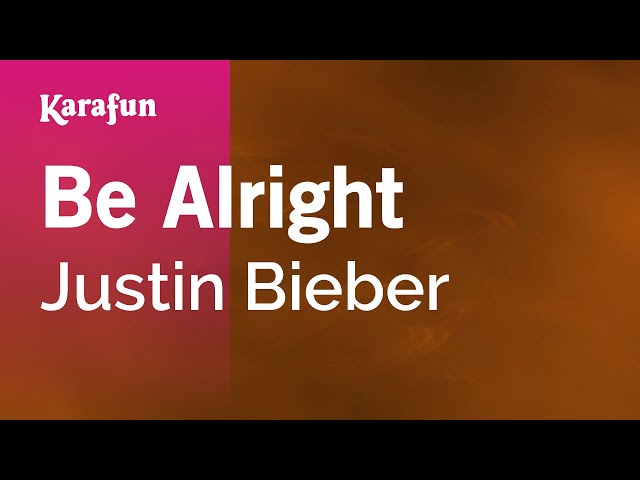 Be Alright - Justin Bieber | Karaoke Version | KaraFun class=
