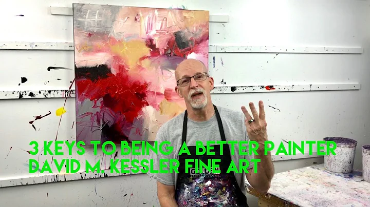 3 Keys to Being a Better Painter