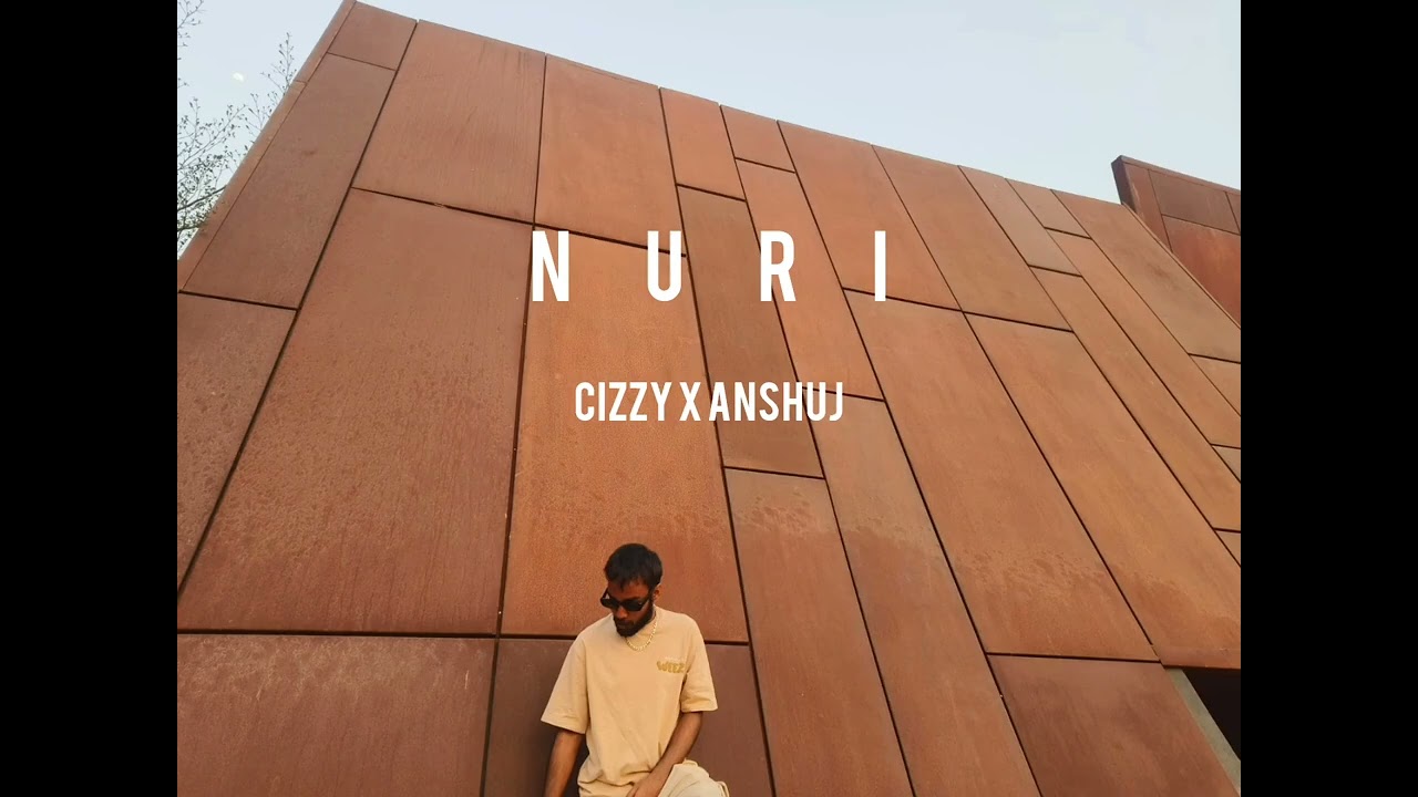 NURI - Cizzy (Prod. By Anshuj)