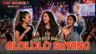 ALOLOLO SAYANG • Rockdut Version | Melodi Avara Cover