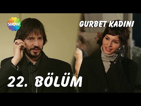 Gurbet Kadını 22. Bölüm | FULL HD