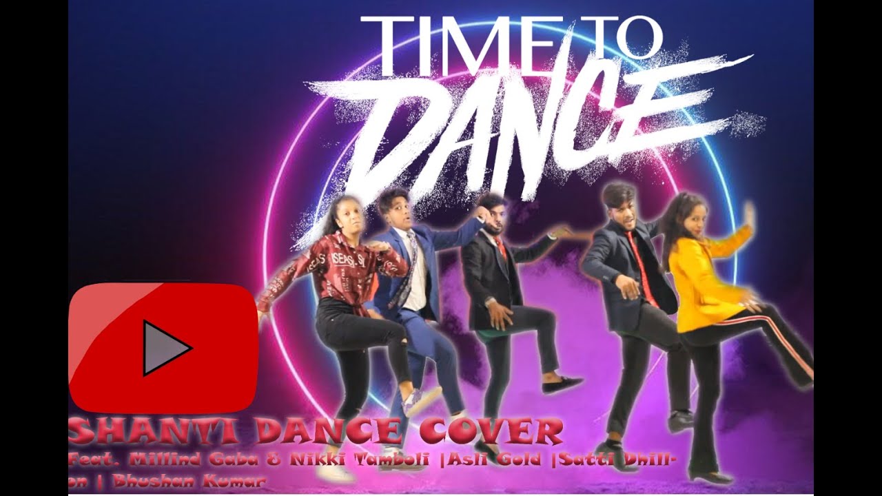 Shanti Song Dance Cover Millind Gaba & Nikki Tamboli Asli G 2021