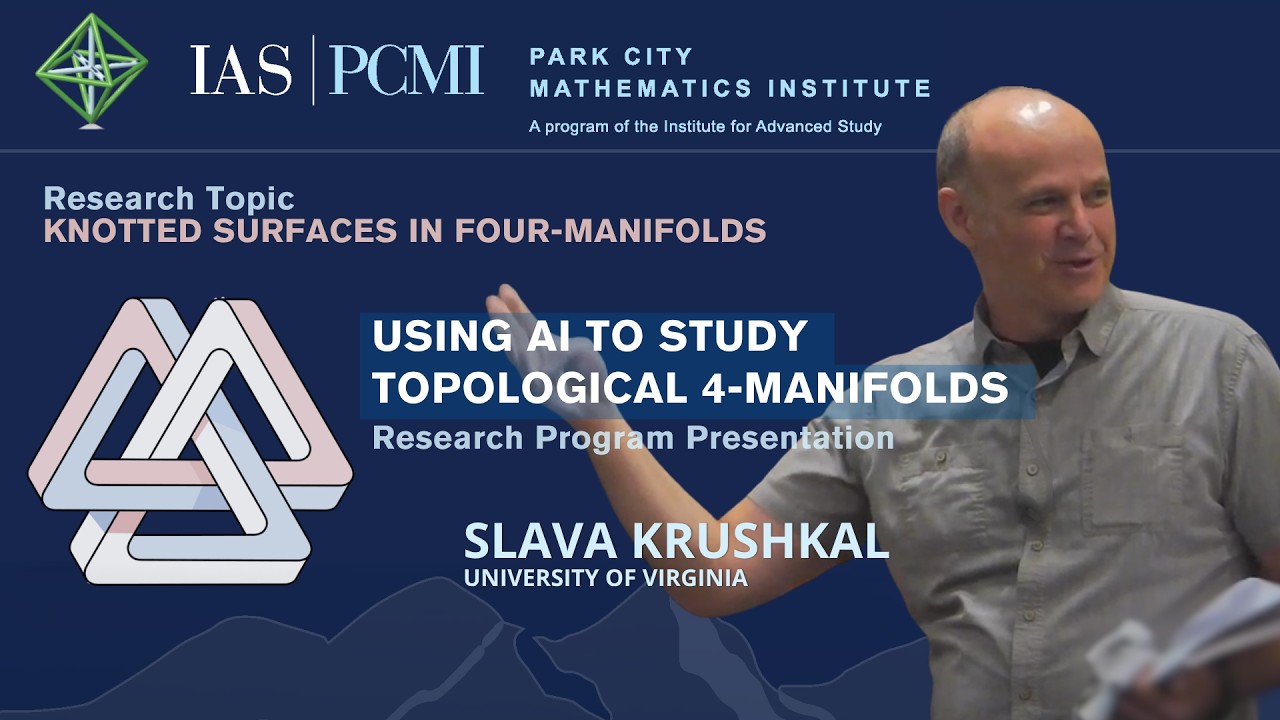 Thumbnail for Using AI to study topological 4-manifolds | Slava Krushkal, University of Virginia | IAS/PCMI