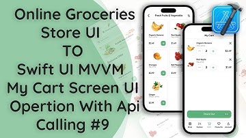 #9 Online Groceries Shop App | SwiftUI MVVM: User Cart Management Operations with APIs Calling