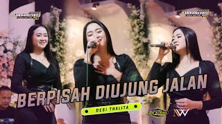 BERPISAH DI UJUNG JALAN - Desi Thalita | NEW ADHYSTA Music Live Lobedug Sumberkepuh
