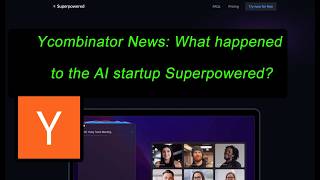 Ycombinator News: What happened to the AI startup Superpowered?