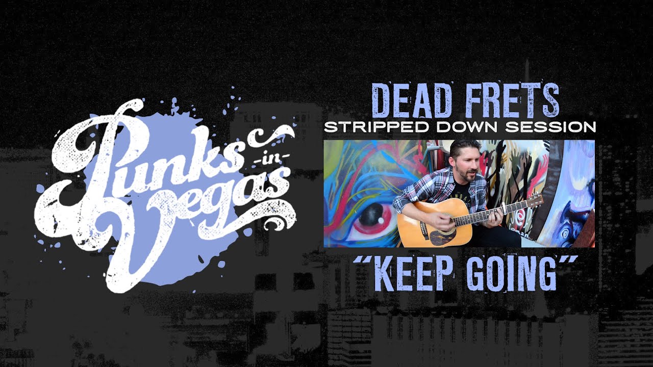 Jared Stinson (Sic Waiting/Dead Frets) "Keep Going" Punks in Vegas Stripped Down Session
