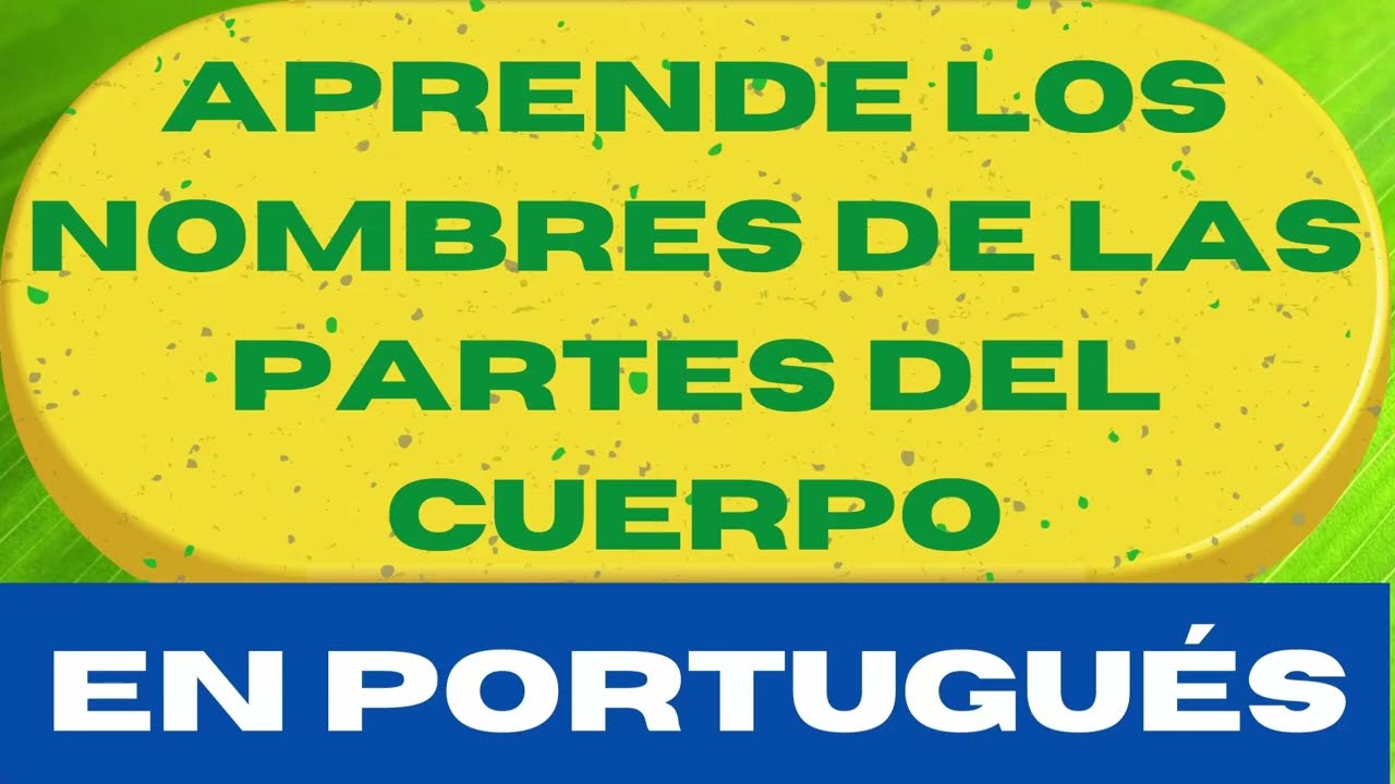 APRENDE  LOS NOMBRES DE LAS PARTES DEL CUERPO EN PORTUGUÉS DE FORMA DIVERTIDA Y FÁCIL  #portugués