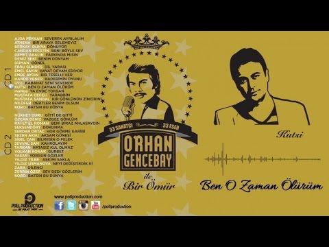 Kutsi - Ben O Zaman Ölürüm - (Orhan Gencebay İle Bir Ömür vol.1)