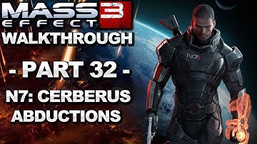 Mass Effect 3 - N7: Cerberus Abductions - Walkthrough (Part 32)