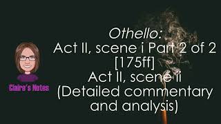 Othello, Act II, scene i, 175ff and Act II scene ii (Detailed commentary and analysis)