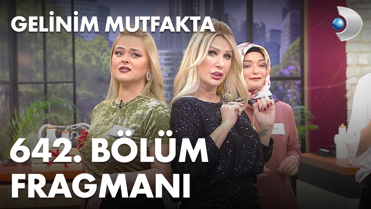 gelinim mutfakta 642 bolum fragmani youtube