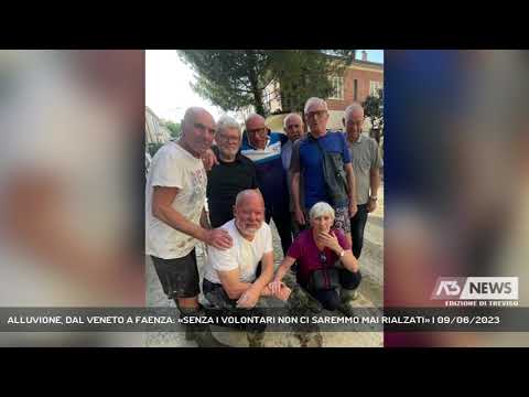 ALLUVIONE, DAL VENETO A FAENZA: «SENZA I VOLONTARI NON CI SAREMMO MAI RIALZATI» | 09/06/2023