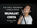 MUNAJAT CINTA ( THE ROCK INDONESIA AHMAD DHANI ) -  MICHELA THEA COVER