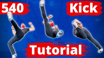 How to 540 Kick | An In Depth 5 Method Tutorial For Tricking