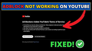 How to Fix Adblock Not Working on YouTube