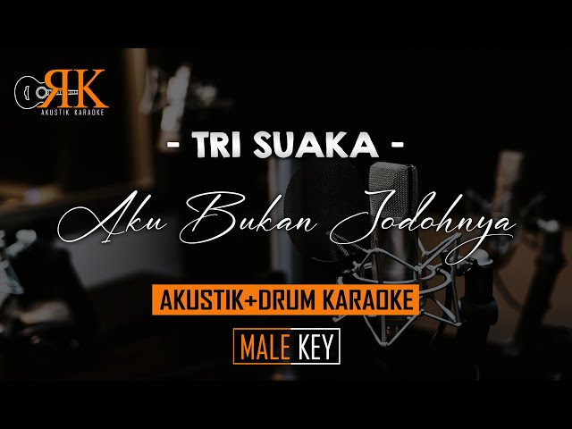 Aku Bukan Jodohnya - Tri Suaka | AkustikDrum Karaoke (Nada Pria) class=