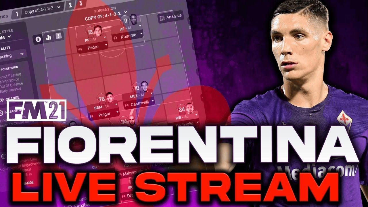 FM21 LIVE STREAM | ROCKING A LIBERO ON ATTACK WITH FIORENTINA | FOOTBALL MANAGER 2021