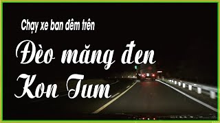 Đèo Măng Đen 2020 Chạy xe ban đêm Hướng măng đen - TP Kon Tum | Nam Vlog