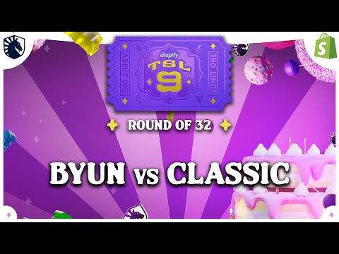 ByuN vs Classic - Shopify TeamLiquid StarLeague 9 - Round of 32 - SC2