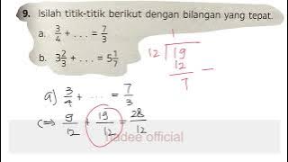 Isilah titik-titik berikut dengan bilangan yang tepat,3/4 …=7/3,3/2/3 …=5 1/7