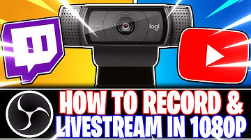 Logitech C920: How to Record & Live Stream in 1080p (OBS Studio Tutorial & Setup Guide)