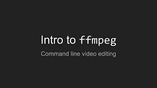 Presentation Demo - Intro to FFMPEG