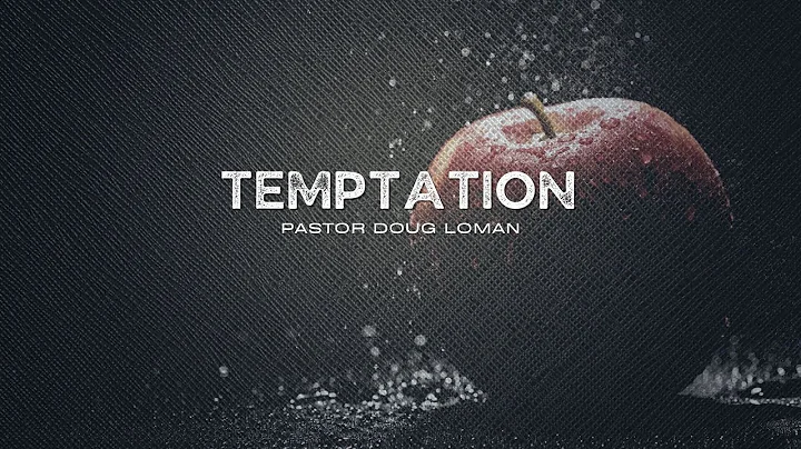 Sunday Morning with Pastor Doug Loman - "Temptation"