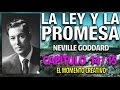 La ley y la promesa - Capítulo 14/15 - EL MOMENTO CREATIVO - Por Neville Goddard - El Secreto