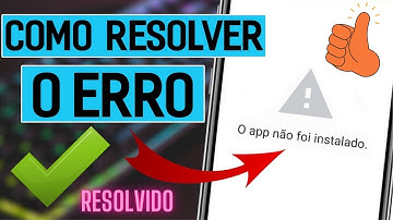 O APP NÃO FOI INSTALADO NO ANDROID - COMO RESOLVER O PROBLEMA DO APLICATIVO NÃO INSTALADO