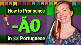 How to Pronounce 'ÃO' in Brazilian Portuguese in an Easy Way