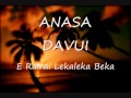 Anasa Davui - E Rairai Lekaleka Beka