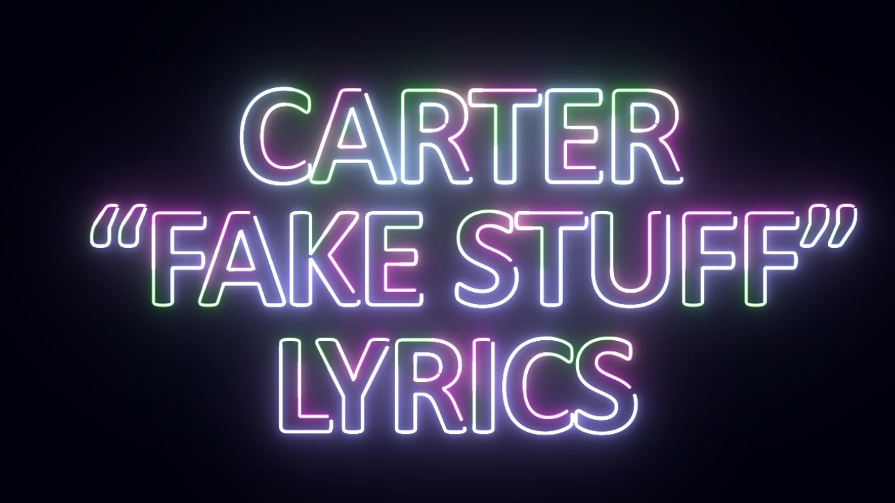 CaRter   Fake Stuff Lyrics