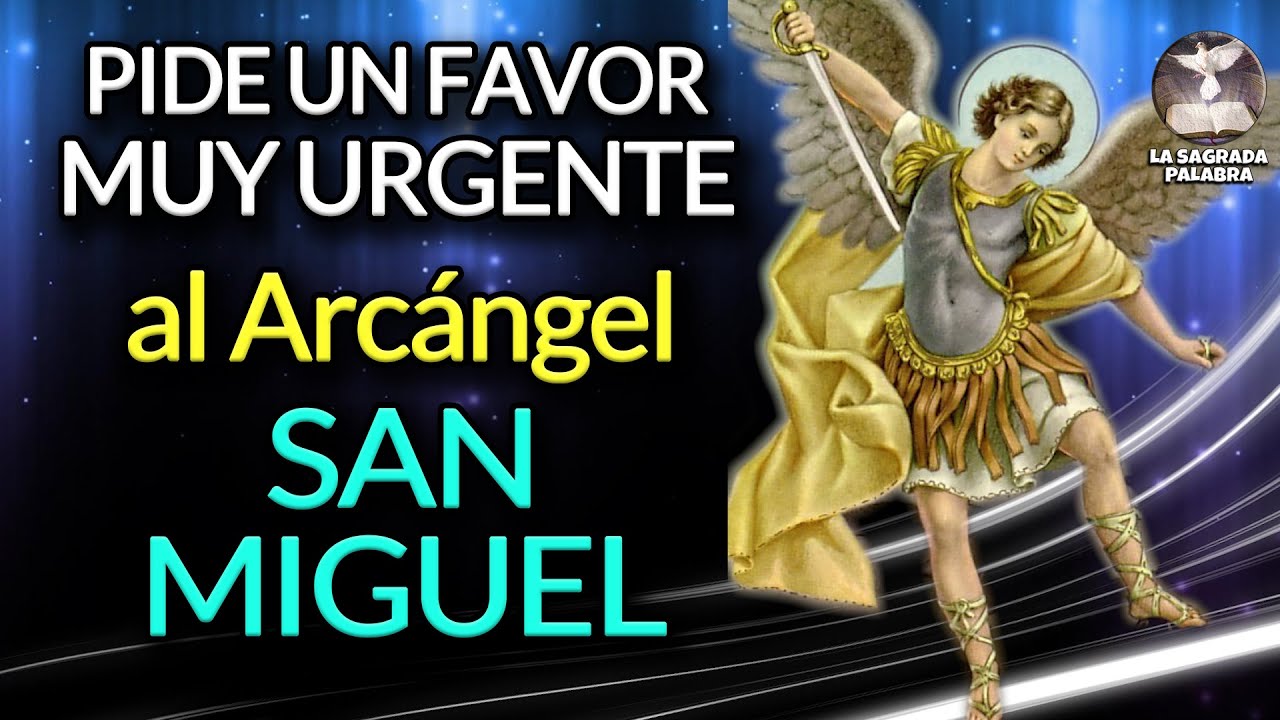 PIDE UN FAVOR MUY URGENTE AL ARCÁNGEL SAN MIGUEL CON ESTA ORACÓN MILAGROSA
