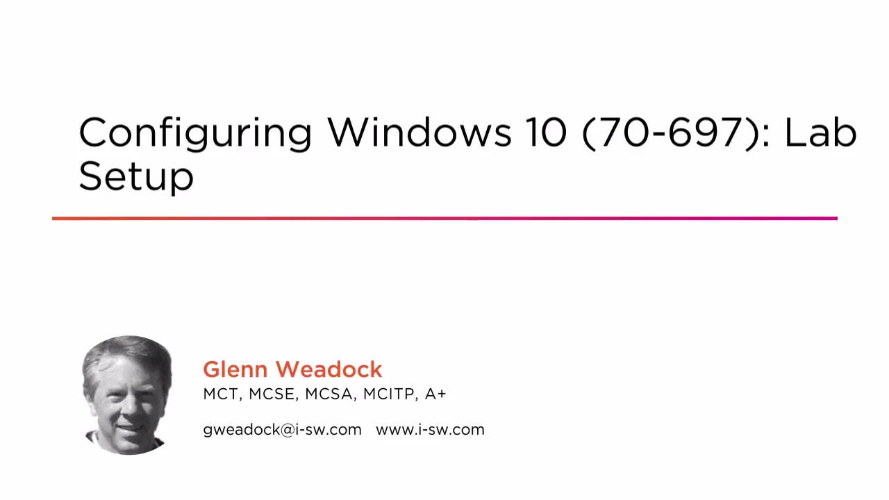 Course Preview: Configuring Windows 10 (70-697): Lab Setup