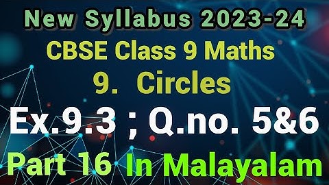 Exercise 9.3 Q.no.5&6 New Syllabus CBSE Class 9 Maths Chapter 9 Circles In Malayalam