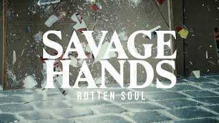 Watch Savage Hands Rotten Soul video