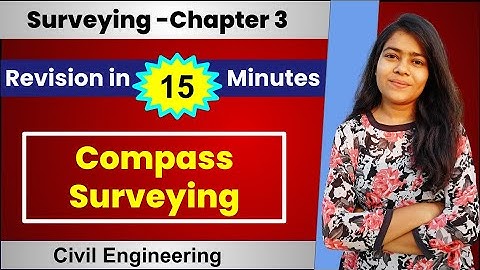 Chapter-3| Compass Surveying | Surveying | Civil Engineering| Revision in 15 Minute |Eduaish