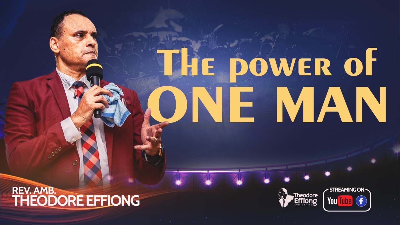 The Power of One Man // Rev. Theodore Effiong