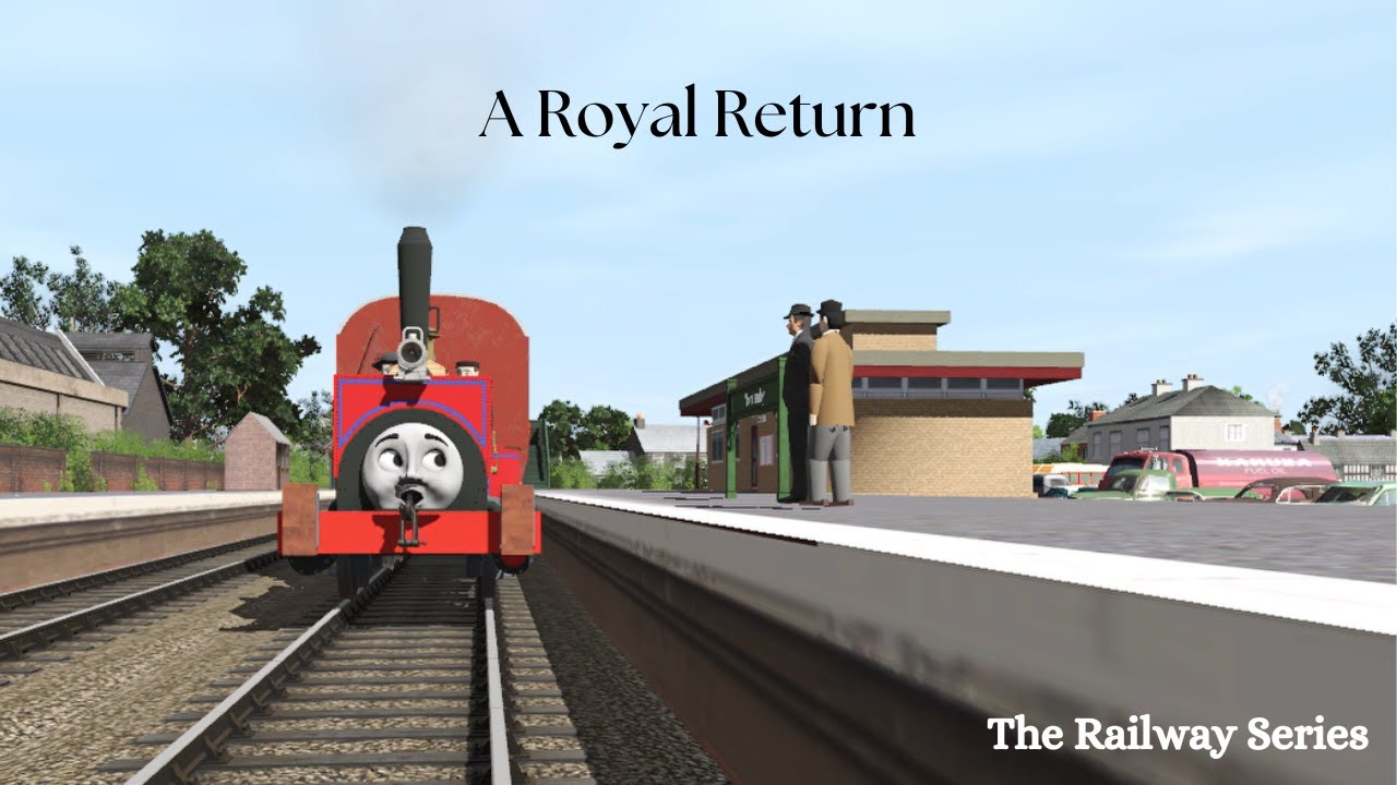The Railway Series - A Royal Return