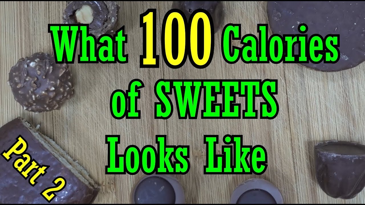 1000 calorie meal plan What 100 Calories of SWEETS Looks Like - Part 2
