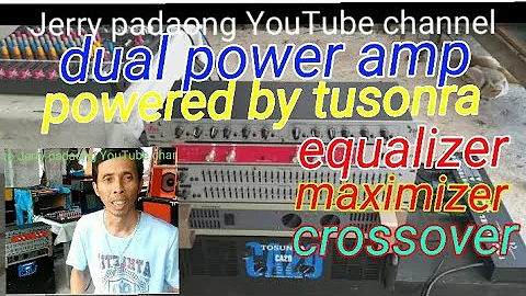 dual power amp setup with EQ maximizer crossover.
