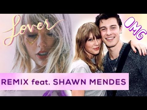Taylor Swift Shawn Mendes Do A SURPRISE Collab Lover Remix