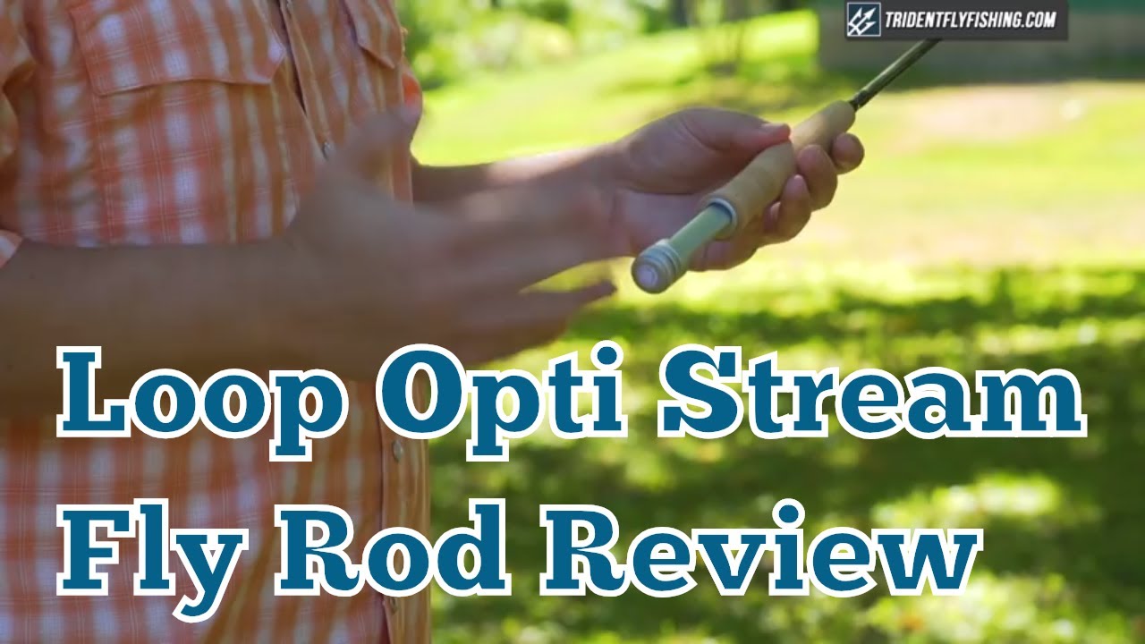 Loop Opti Stream Fly Rod Review - 9 Foot 5 Weight 