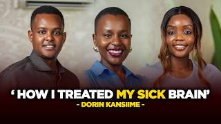 How I treated my sick brain - Dorin Kansiime