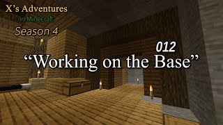 Xs Adventures in Minecraft, Season 4 - 012 - Working on the Base