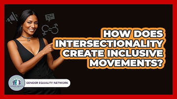 How Does Intersectionality Create Inclusive Movements? - Gender Equality Network
